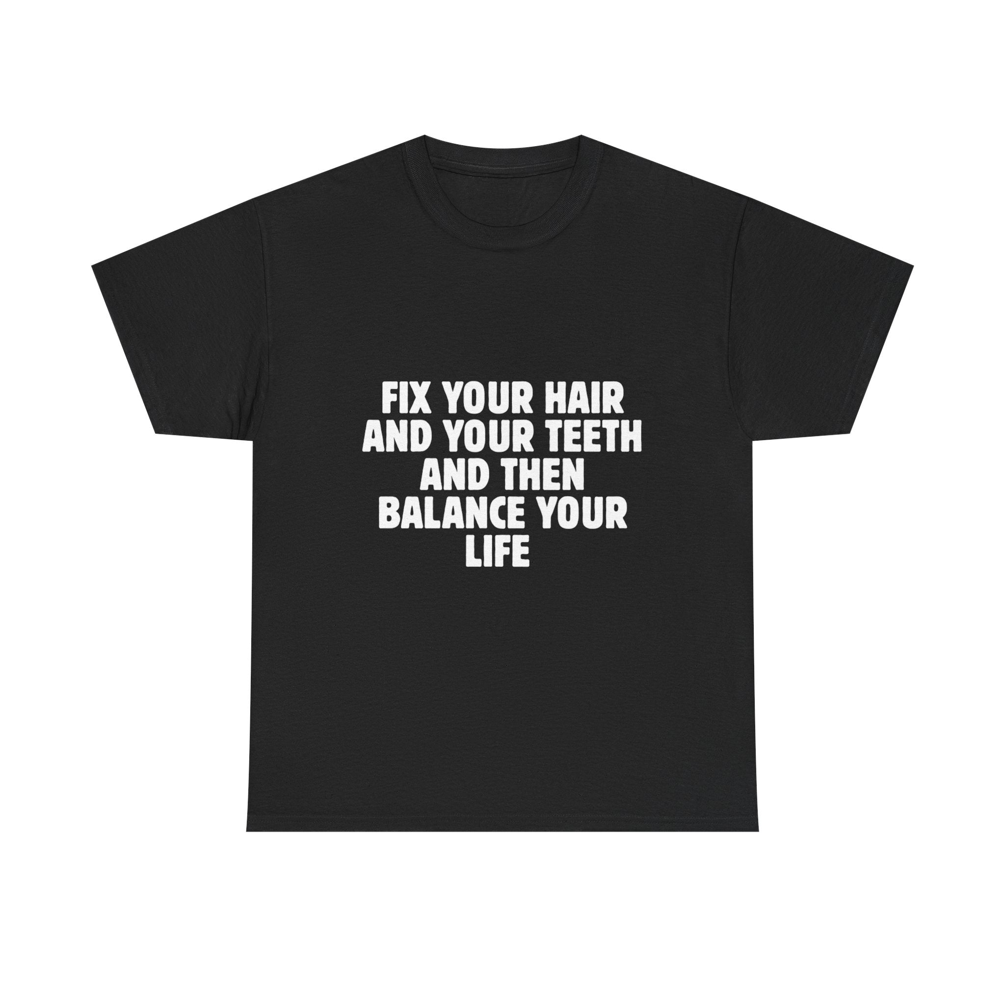 Fix Your Hair and Your Teeth