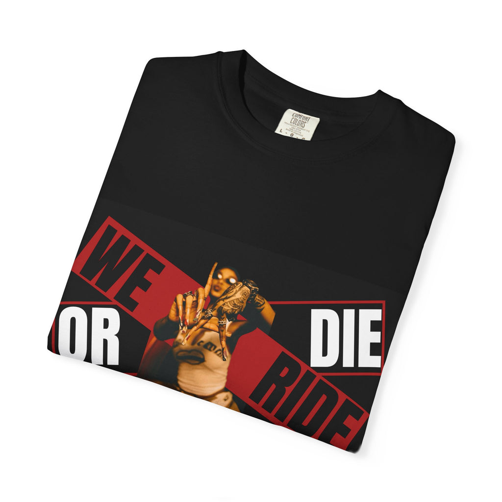 WE RIDE OR DIE