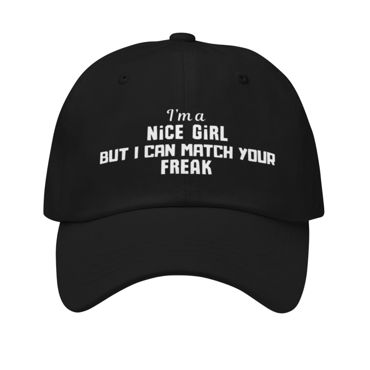 I'm a nice girl but i can match your freak